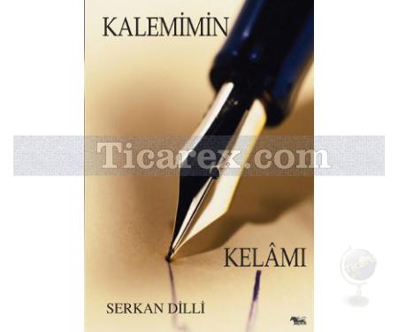 Kalemimin Kelamı | Serkan Dilli - Resim 1