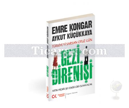 Gezi Direnişi | Türkiye'yi Sarsan 30 Gün - Artık Hiçbir Şey Eskisi Gibi Olmayacak | Aykut Küçükkaya, Emre Kongar - Resim 1