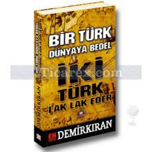 Bir Türk Dünyaya Bedel | İki Türk Lak Lak Eder | Erdal Demirkıran