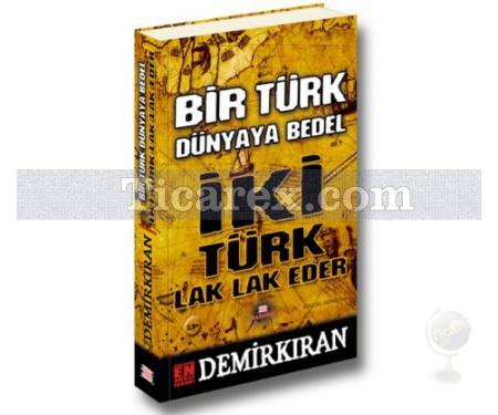 Bir Türk Dünyaya Bedel | İki Türk Lak Lak Eder | Erdal Demirkıran - Resim 1