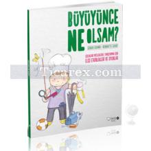 Büyüyünce Ne Olsam? | Çocukları Mesleklerle Tanıştırmak İçin Elişi Etkinlikleri ve Oyunlar | Bernadette Cuxart, Georgina Segarra