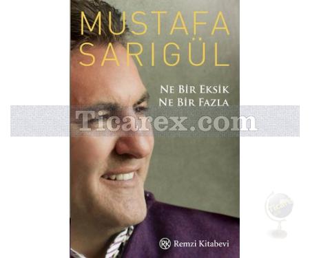 Ne Bir Eksik Ne Bir Fazla | Mustafa Sarıgül - Resim 1