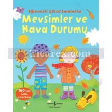 Eğlenceli Çıkartmalarla - Mevsimler ve Hava Durumu | Felicity Brooks