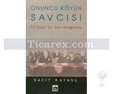 Onuncu Köyün Savcısı | 12 Eylül'ün Son Mağduru | Sacit Kayasu - Resim 1