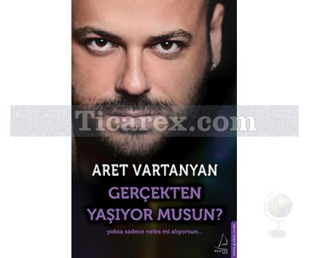 Gerçekten Yaşıyor musun? | (Ciltli) | Aret Vartanyan - Resim 1