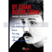 Oy Cihan Bizum Cihan | Nuran Alptekin Kepenek