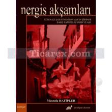 Nergis Akşamları | Mustafa Hatipler