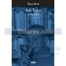 Aşk Tahtı 1976-1982 Toplu Şiirler 2 | İlhan Berk