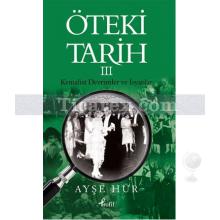 Öteki Tarih - 3 | Kemalist Devrimler ve İsyanlar | Ayşe Hür