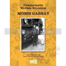 Cumhuriyetle Birlikte Büyüdüm | Moris Gabbay