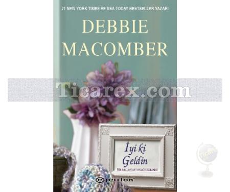 İyi ki Geldin | Debbie Macomber - Resim 1