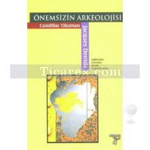 Önemsizin Arkeolojisi | Condillac Okuması | Jacques Derrida