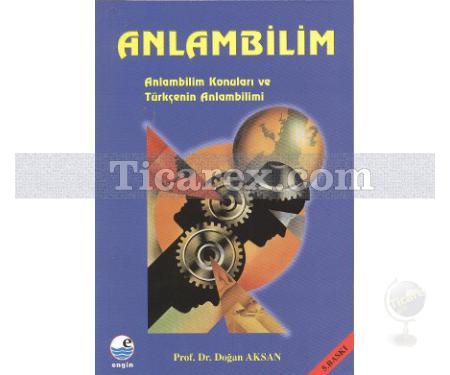 Anlambilim | Anlambilim Konuları ve Türkçenin Anlambilimi | Doğan Aksan - Resim 1