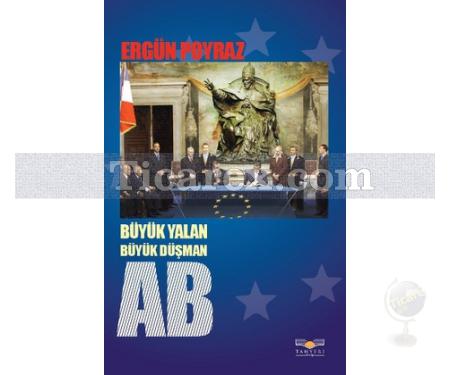 Büyük Yalan Büyük Düşman AB | Ergün Poyraz - Resim 1