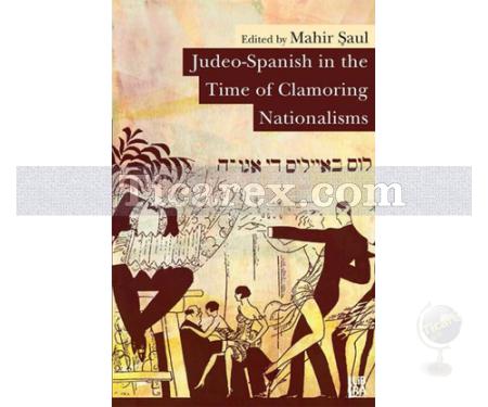 Judeo-Spanish in the Time of Clamoring Nationalisms | Mahir Şaul - Resim 1