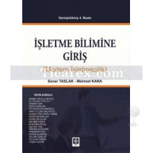 İşletme Bilimine Giriş | Modern İşletmecilik | Mehmet Kara, Soner Taslak