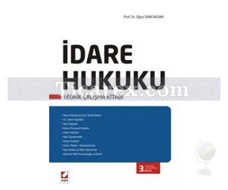 İdare Hukuku Teorik Çalışma Kitabı | Oğuz Sancakdar - Resim 1