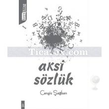 Aksi Sözlük | Cengiz Şağban