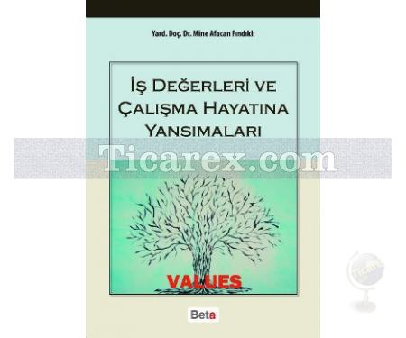 İş Değerleri ve Çalışma Hayatına Yansımaları | Mine Afacan Fındıklı - Resim 1