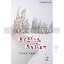 Bir Elveda Bin Ölüm | Ömer Korkmaz