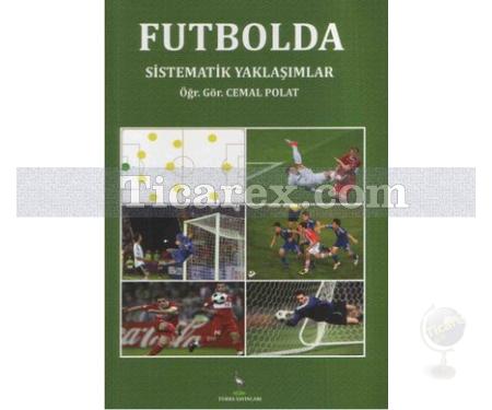 Futbolda Sistematik Yaklaşımlar | Cemal Polat - Resim 1