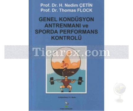 Genel Kondüsyon Antrenmanı ve Sporda Performans Kontrolü | H. Nedim Çetin , Thomas Flock - Resim 1