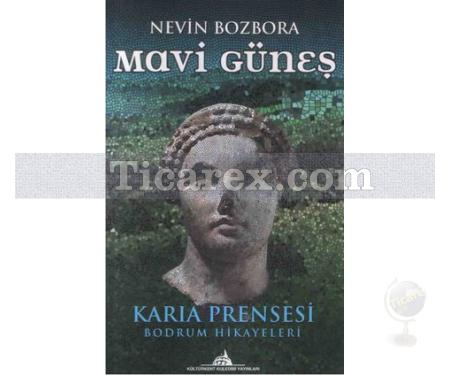 Mavi Güneş 1 | Karia Prensesi - Bodrum Hikayeleri | Nevin Bozbora - Resim 1