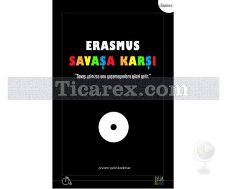 Erasmus Savaşa Karşı | Desiderius Erasmus - Resim 1