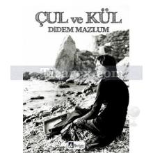 Çul ve Kül | Didem Mazlum