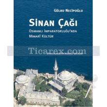 Sinan Çağı | Osmanlı İmparatorluğu'nda Mimari Kültür | Gülru Necipoğlu