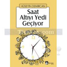 Saat Altıyı Yedi Geçiyor | Hüseyin Demircan