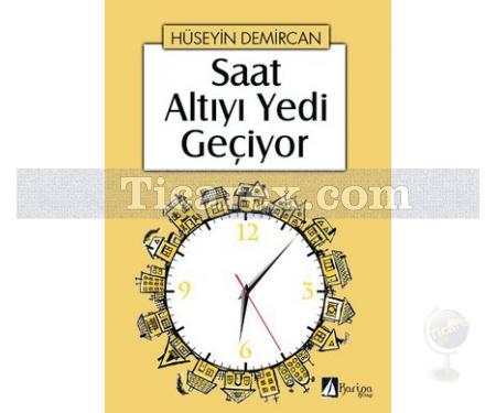 Saat Altıyı Yedi Geçiyor | Hüseyin Demircan - Resim 1