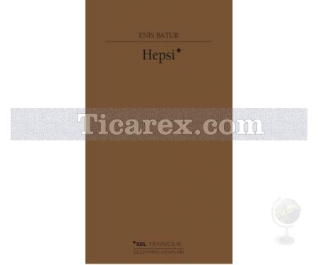 Hepsi | Enis Batur - Resim 1