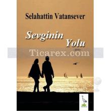 Sevginin Yolu | Selahattin Vatansever