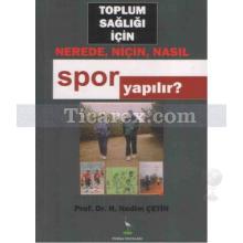 Toplum Sağlığı İçin Nerede, Niçin, Nasıl Spor Yapılır? | H. Nedim Çetin