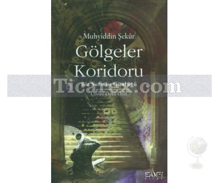 Gölgeler Koridoru | Bir Sufinin Günlüğü | Muhyiddin Şekur - Resim 1