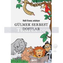 Gülmek Serbest Dostlar | Halit Kıvanç