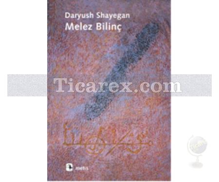 Melez Bilinç | Daryush Shayegan - Resim 1