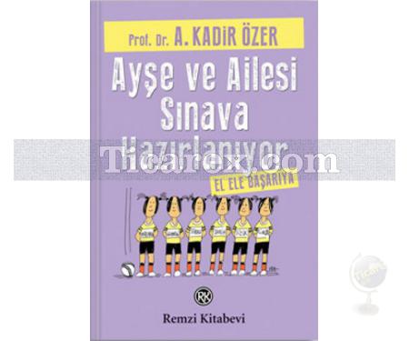 Ayşe ve Ailesi Sınava Hazırlanıyor | A. Kadir Özer - Resim 1