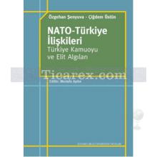 Nato-Türkiye İlişkileri | Çiğdem Üstün, Özgehan Şenyuva