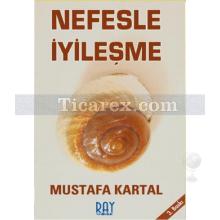 Nefesle İyileşme | Mustafa Kartal