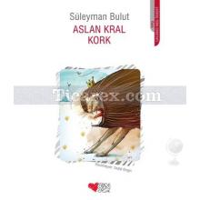 aslan_kral_kork