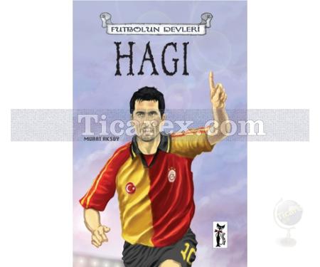 Futbolun Devleri - Hagi | Murat Aksoy - Resim 1