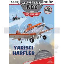 Disney Uçaklar - Yarışçı Harfler - ABC Faaliyet Kitabı | Kolektif