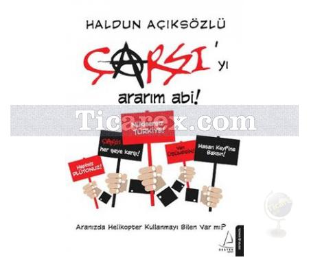 Çarşı'yı Ararım Abi! | Haldun Açıksözlü - Resim 1