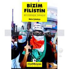 Bizim Filistin | Mete Çubukçu