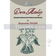 Derin Mitoloji | Hayrettin İvgin