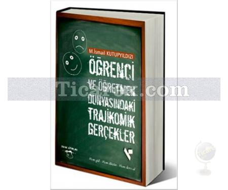 Öğrenci ve Öğretmen Dünyasındaki Trajikomik Gerçekler | M. İsmail Kutupyıldızı - Resim 1