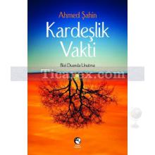 Kardeşlik Vakti | Ahmed Şahin