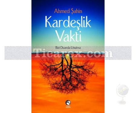 Kardeşlik Vakti | Ahmed Şahin - Resim 1